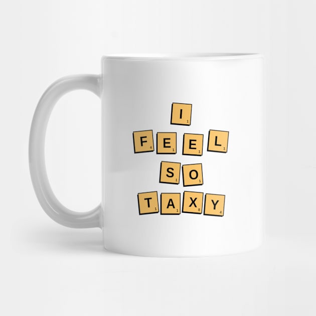 I feel so Taxy Design by Bedrock Merch